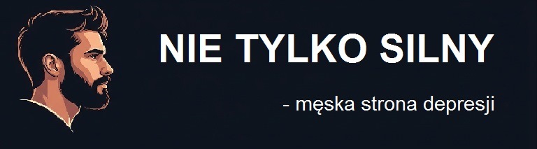 Nie tylko silny - męska strona depresji
